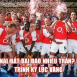 Arsenal Bất Bại Bao Nhiêu Trận? Hành Trình Kỷ Lục Vàng