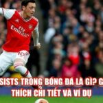 Assists Trong Bóng Đá Là Gì? Giải Thích Chi Tiết Và Ví Dụ