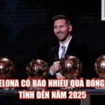Barcelona Có Bao Nhiêu Quả Bóng Vàng Tính Đến Năm 2025