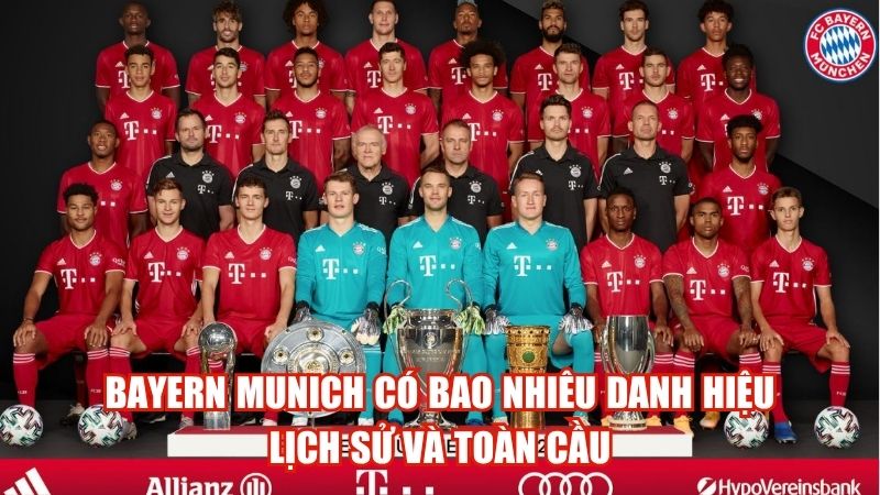 Bayern Munich Có Bao Nhiêu Danh Hiệu Lịch Sử Và Toàn Cầu