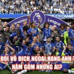 Các Đội Vô Địch Ngoại Hạng Anh Theo Năm Gồm Những Ai?