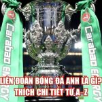 cup lien doan bong da anh la gi giai thich chi tiet tu az