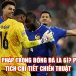 Đấu Pháp Trong Bóng Đá Là Gì? Phân Tích Chi Tiết Chiến Thuật