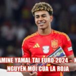 Lamine Yamal Tại EURO 2024 – Kỷ Nguyên Mới Của La Roja