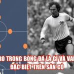 Libero Trong Bóng Đá Là Gì Và Vai Trò Đặc Biệt Trên Sân Cỏ