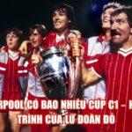 Liverpool Có Bao Nhiêu Cúp C1 – Hành Trình Của Lữ Đoàn Đỏ