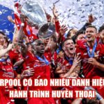 Liverpool Có Bao Nhiêu Danh Hiệu Và Hành Trình Huyền Thoại