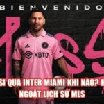 Messi Qua Inter Miami Khi Nào? Bước Ngoặt Lịch Sử MLS
