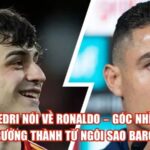 Pedri Nói Về Ronaldo – Góc Nhìn Trưởng Thành Từ Ngôi Sao Barca