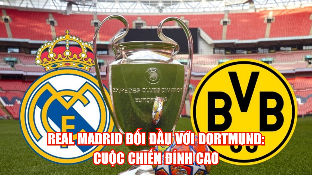 Real Madrid Đối Đầu Với Dortmund: Cuộc Chiến Đỉnh Cao