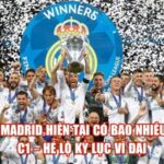 Real Madrid Hiện Tại Có Bao Nhiêu Cúp C1 – Hé Lộ Kỷ Lục Vĩ Đại