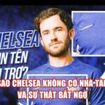 Tại Sao Chelsea Không Có Nhà Tài Trợ Và Sự Thật Bất Ngờ