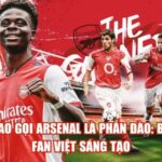 Vì Sao Gọi Arsenal Là Phấn Đào: Bí Ẩn Fan Việt Sáng Tạo