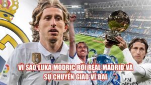 Vì Sao Luka Modric Rời Real Madrid Và Sự Chuyển Giao Vĩ Đại