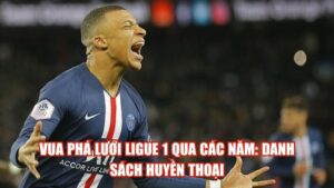 Vua Phá Lưới Ligue 1 Qua Các Năm: Danh Sách Huyền Thoại