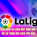 Mùa Giải Mới La Liga Bắt Đầu Khi Nào? Hé Lộ Toàn Bộ Lịch Thi Đấu